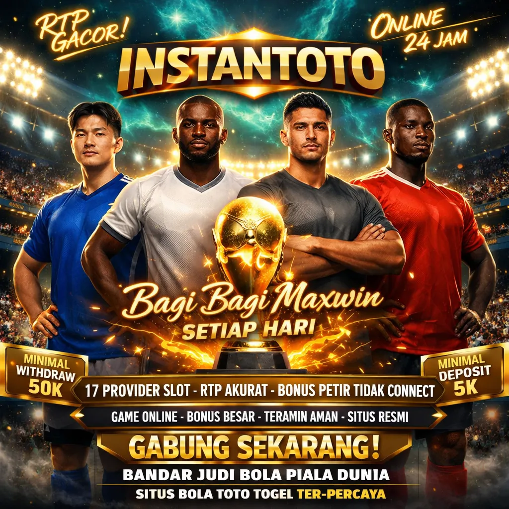 INSTANTOTO: Agen No. 1 Pencetus Game Judi Bola Di Asia Tenggara Terbesar Dalam Sejarah